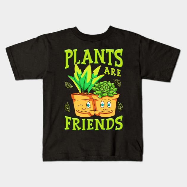 Cute & Funny Plants Are Friends Gardening Pun Kids T-Shirt by theperfectpresents